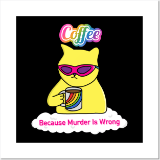 Coffee because Murder is Wrong Posters and Art